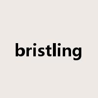 bristling是什么意思