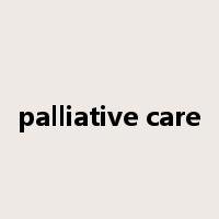 palliative care是什么意思