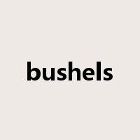 bushels是什么意思