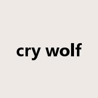 cry wolf是什么意思