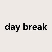day break是什么意思