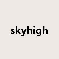 skyhigh是什么意思