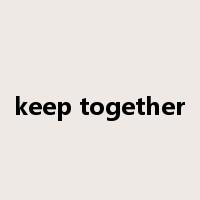 keep together是什么意思