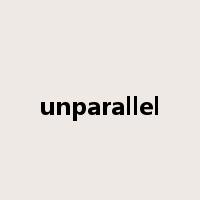 unparallel是什么意思
