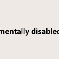 mentally disabled是什么意思