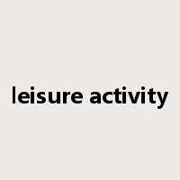 leisure activity是什么意思