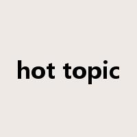 hot topic是什么意思