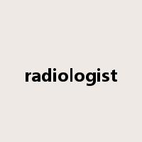 radiologist是什么意思