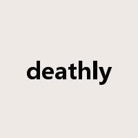 deathly是什么意思