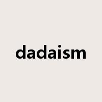 dadaism是什么意思