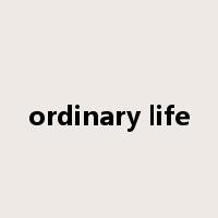 ordinary life是什么意思
