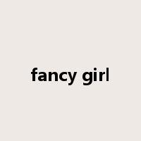 fancy girl是什么意思