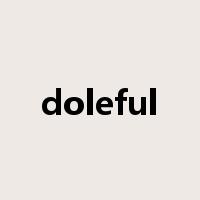 doleful是什么意思