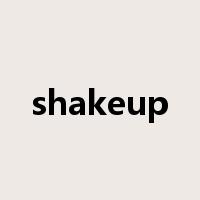 shakeup是什么意思