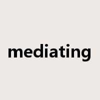 mediating是什么意思