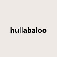 hullabaloo是什么意思