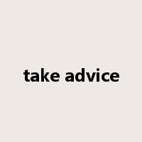 take advice是什么意思
