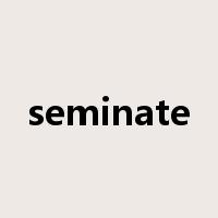seminate是什么意思