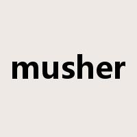 musher是什么意思