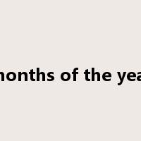 months of the year是什么意思