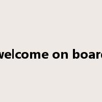 welcome on board是什么意思