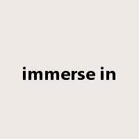 immerse in是什么意思