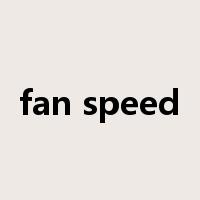fan speed是什么意思