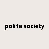 polite society是什么意思