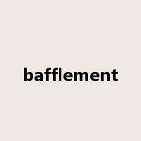 bafflement是什么意思