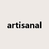 artisanal是什么意思