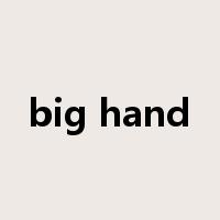 big hand是什么意思