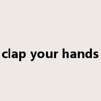 clap your hands是什么意思