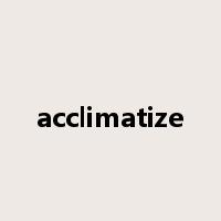 acclimatize是什么意思
