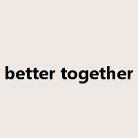 better together是什么意思