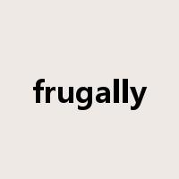 frugally是什么意思