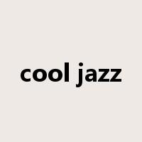 cool jazz是什么意思