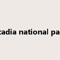 acadia national park是什么意思