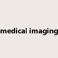 medical imaging是什么意思