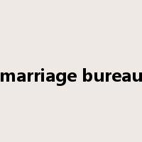 marriage bureau是什么意思