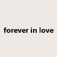 forever in love是什么意思