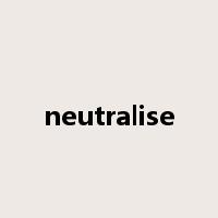 neutralise是什么意思