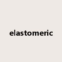 elastomeric是什么意思