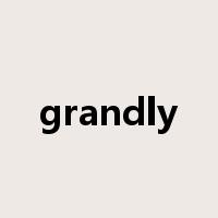 grandly是什么意思