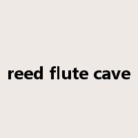reed flute cave是什么意思