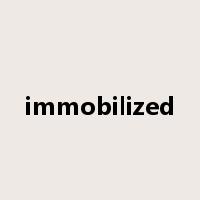 immobilized是什么意思