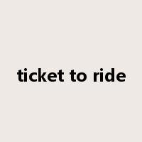 ticket to ride是什么意思