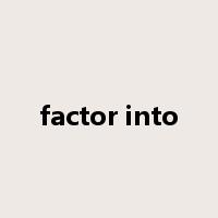 factor into是什么意思