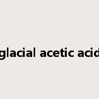 glacial acetic acid是什么意思