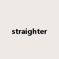 straighter是什么意思
