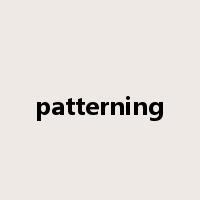 patterning是什么意思